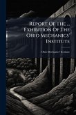Report Of The ... Exhibition Of The Ohio Mechanics' Institute Report Of The ... Exhibition Of The Ohio Mechanics' Institute