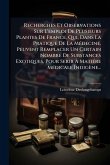Recherches Et Observations Sur L'emploi De Plusieurs Plantes De France, Qui, Dans La Pratique De La MÃ(c)decine, Peuvent Remplacer Un Certain Nombre De Substances Exotiques, Pour Serir Ã€ MatiÃ(c)re MÃ(c)dicale Indigène...