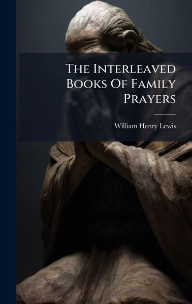 The Interleaved Books Of Family Prayers The Interleaved Books Of Family Prayers