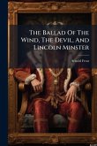 The Ballad Of The Wind, The Devil, And Lincoln Minster The Ballad Of The Wind, The Devil, And Lincoln Minster