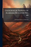 Geological Survey of Alabama Bulletin No. 40 Geological Survey of Alabama Bulletin No. 40