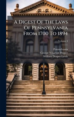 Cover A Digest Of The Laws Of Pennsylvania From 1700 To 1894