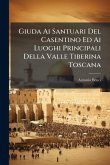 Giuda Ai Santuari Del Casentino Ed Ai Luoghi Principali Della Valle Tiberina Toscana Giuda Ai Santuari Del Casentino Ed Ai Luoghi Principali Della Valle Tiberina Toscana