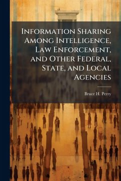 Cover Information Sharing Among Intelligence, Law Enforcement, and Other Federal, State, and Local Agencies