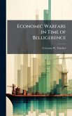 Economic Warfare in Time of Belligerence Economic Warfare in Time of Belligerence