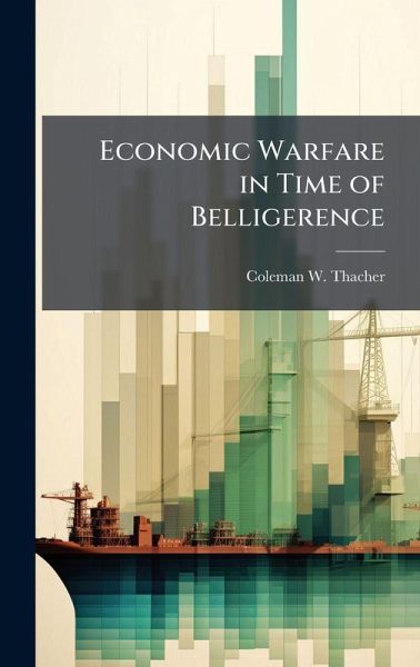 Economic Warfare in Time of Belligerence Economic Warfare in Time of Belligerence