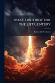 Space Doctrine for the 21st Century Space Doctrine for the 21st Century