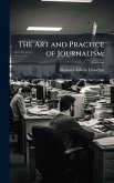 The Art and Practice of Journalism;