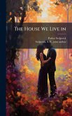 The House We Live in The House We Live in