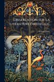 Dissertation sur la litÃ(c)rature orientale.