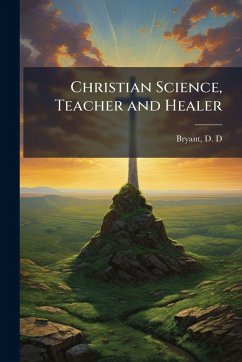 Cover Christian Science, Teacher and Healer