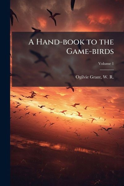 A Hand-book to the Game-birds