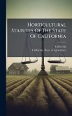 Horticultural Statutes Of The State Of California