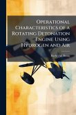 Operational Characteristics of a Rotating Detonation Engine Using Hydrogen and Air