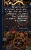 Development of Curved-Plate Elements for the Exact Buckling Analysis of Composite Plate Assemblies Including Transverse-Shear Effects Development of Curved-Plate Elements for the Exact Buckling Analysis of Composite Plate Assemblies Including Transverse-Shear Effects