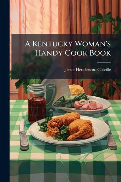 Cover A Kentucky Woman's Handy Cook Book
