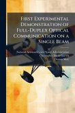 First Experimental Demonstration of Full-Duplex Optical Communication on a Single Beam First Experimental Demonstration of Full-Duplex Optical Communication on a Single Beam