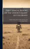 First Annual Report of the Union Colony of Colorado First Annual Report of the Union Colony of Colorado