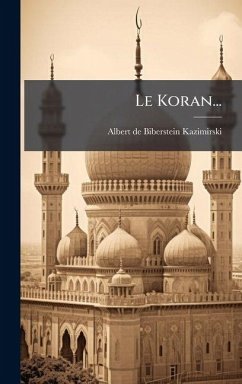 Le Koran... - Biberstein-Kazimirski, Albert De