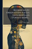 Recherches Et Observations Sur Les Eaux MinÃ(c)rales D'uriage (isère)... Recherches Et Observations Sur Les Eaux MinÃ(c)rales D'uriage (isère)...