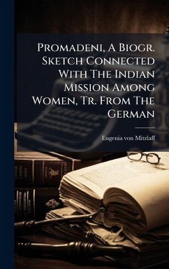 Cover Promadeni, A Biogr. Sketch Connected With The Indian Mission Among Women, Tr. From The German