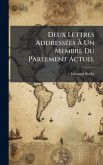 Deux Lettres AddressÃ(c)es Ã€ Un Membre Du Parlement Actuel