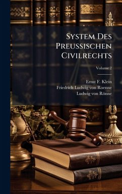 System Des PreuÃischen Civilrechts - Klein, Ernst F System Des PreuÃischen Civilrechts - Klein, Ernst F