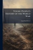Young People's History of the World War Young People's History of the World War