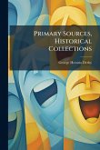 Primary Sources, Historical Collections Primary Sources, Historical Collections