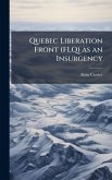 Quebec Liberation Front (FLQ) as an Insurgency