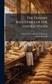 The Fishery Industries of the United States