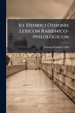 Io. Henrici Othonis Lexicon Rabbinico-philologicum Io. Henrici Othonis Lexicon Rabbinico-philologicum