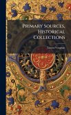 Primary Sources, Historical Collections Primary Sources, Historical Collections