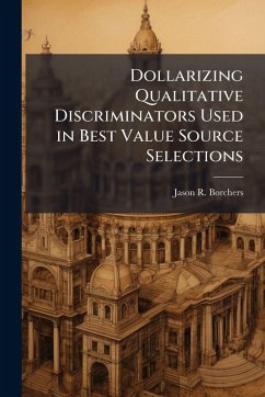 Cover Dollarizing Qualitative Discriminators Used in Best Value Source Selections
