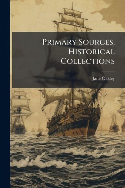 Primary Sources, Historical Collections Primary Sources, Historical Collections