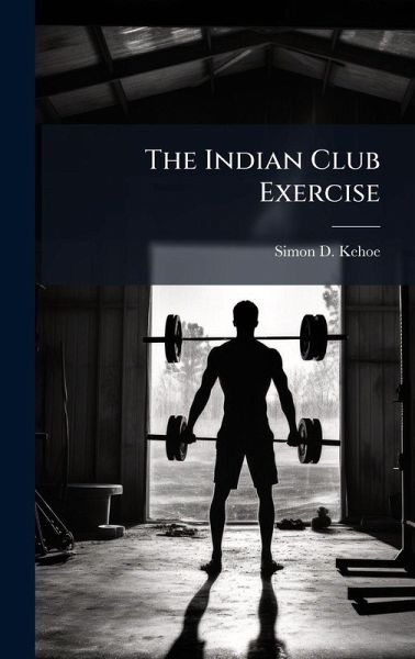 The Indian Club Exercise The Indian Club Exercise