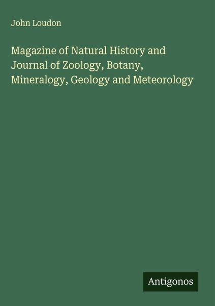 Magazine of Natural History and Journal of Zoology, Botany, Mineralogy, Geology and Meteorology