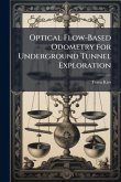 Optical Flow-Based Odometry for Underground Tunnel Exploration Optical Flow-Based Odometry for Underground Tunnel Exploration
