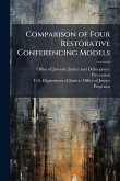 Comparison of Four Restorative Conferencing Models Comparison of Four Restorative Conferencing Models