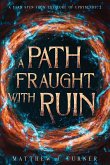 A Path Fraught with Ruin A Path Fraught with Ruin