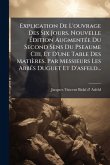 Explication De L'ouvrage Des Six Jours. Nouvelle Ã‰dition AugmentÃ(c)e Du Second Sens Du Pseaume Ciii, Et D'une Table Des Matières. Par Messieurs Les AbbÃ(c)s Duguet Et D'asfeld...