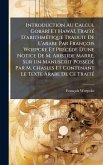 Introduction Au Calcul GobârÃ(R) Et HawâÃ(R), TraitÃ(c) D'arithmÃ(c)tique Traduit De L'arabe Par François Woepcke Et PrÃ(c)cÃ(c)dÃ(c) D'une Notice De M. Aristide Marre, Sur Un Manuscrit PossÃ(c)dÃ(c) Par M. Chasles Et Contenant Le Texte Arabe De Ce TraitÃ( Introduction Au Calcul GobârÃ(R) Et HawâÃ(R), TraitÃ(c) D'arithmÃ(c)tique Traduit De L'arabe Par François Woepcke Et PrÃ(c)cÃ(c)dÃ(c) D'une Notice De M. Aristide Marre, Sur Un Manuscrit PossÃ(c)dÃ(c) Par M. Chasles Et Contenant Le Texte Arabe De Ce TraitÃ(