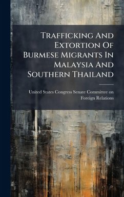 Trafficking And Extortion Of Burmese Migrants In Malaysia And Southern Thailand Cover Trafficking And Extortion Of Burmese Migrants In Malaysia And Southern Thailand