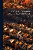 Liens and Priority and Foreclosure of Liens