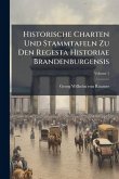 Historische Charten Und Stammtafeln Zu Den Regesta Historiae Brandenburgensis