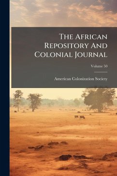 The African Repository And Colonial Journal - Society, American Colonization