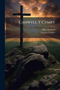 Canwyll Y Cymry - Prichard, Rhys; Hughes, Stephen