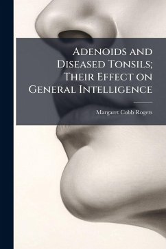 Cover Adenoids and Diseased Tonsils; Their Effect on General Intelligence