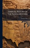 Annual Report Of The Town Officers Annual Report Of The Town Officers