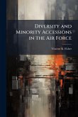 Diversity and Minority Accessions in the Air Force Diversity and Minority Accessions in the Air Force